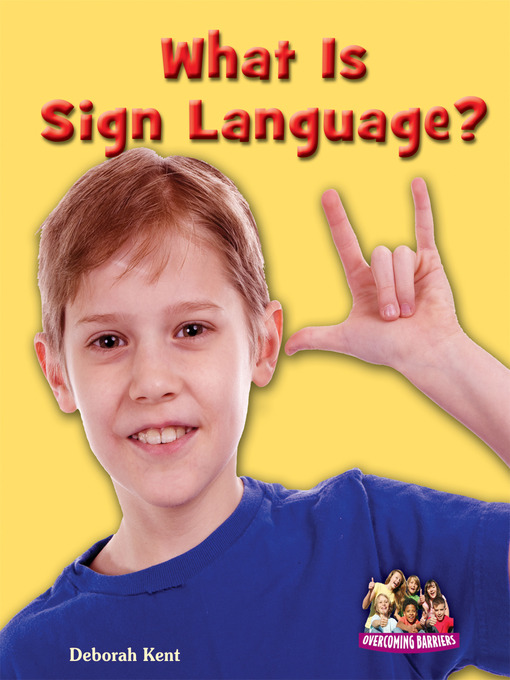 Title details for What Is Sign Language? by Deborah Kent - Available